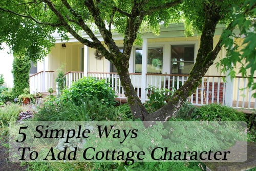 5-Simple-Ways-To-Add-Cottage-Character 5-Simple-Ways-To-Add-Cottage-Character