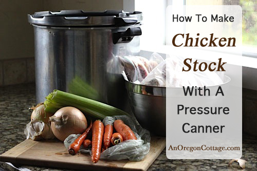 How to Make Chicken Stock With a Pressure Canner