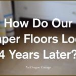 Brown Paper Floors 4 Years Later Video - An Oregon Cottage